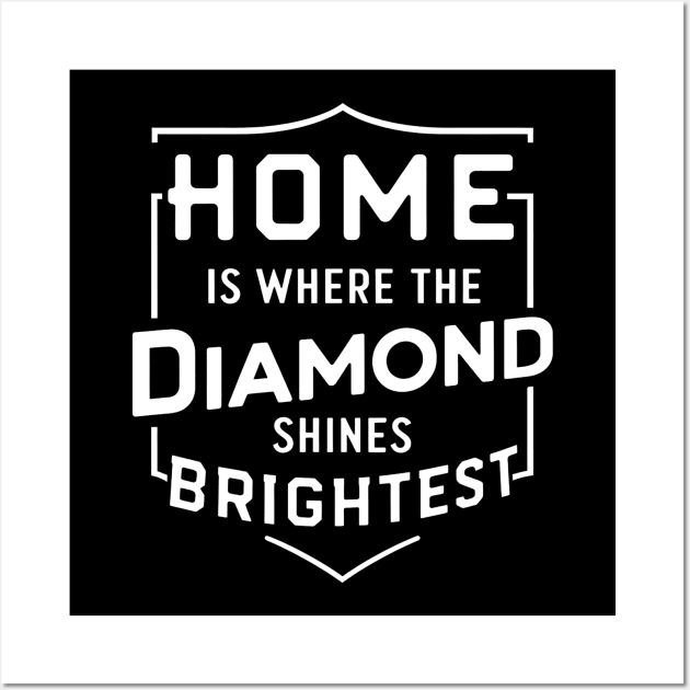 Baseball Home is where the diamond shines brightest Wall Art by NomiCrafts